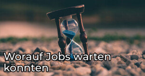 Worauf-Jobs-warten-könnten