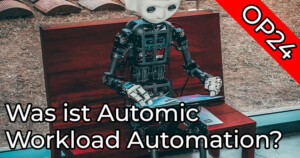 OP001—Was-ist-Automic-Workload-Automation